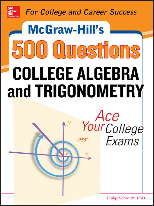 Title details for McGraw-Hill's 500 College Algebra and Trigonometry Questions by Philip Schmidt - Available